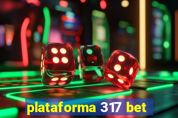 plataforma 317 bet
